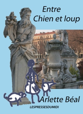 "Entre chien et loup" roman de Arlette Béal édité par Les Presses du Midi